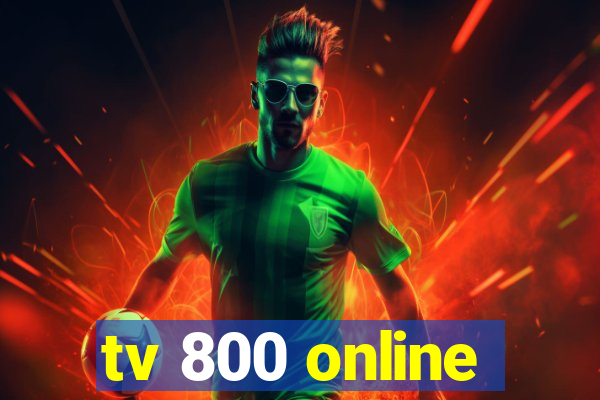 tv 800 online